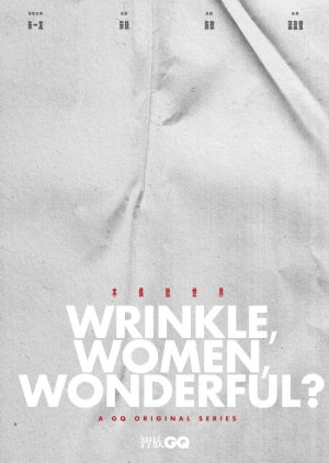 Wrinkle, Women, Wonderful? 2020 (China)