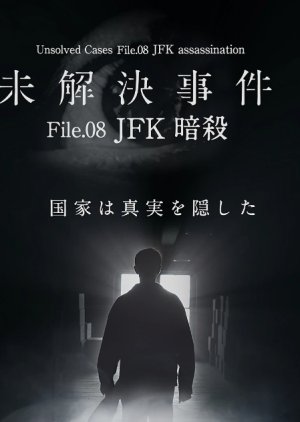 Unresolved Case File.08 JFK Assassination 2020 (Japan)