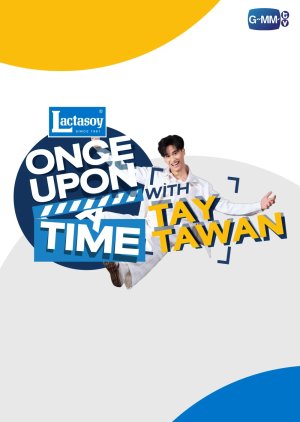 Once Upon a Time with Tay Tawan by Lactasoy 2022 (Thailand)