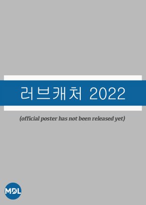 Love Catcher 2022  (South Korea)