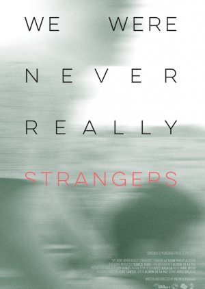We Were Never Really Strangers 2022 (Philippines)