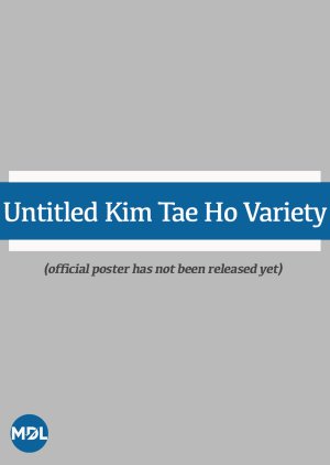 New Untitled Kim Tae Ho PD Variety Project  (South Korea)