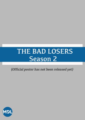 The Bad Losers Season 2  (Japan)
