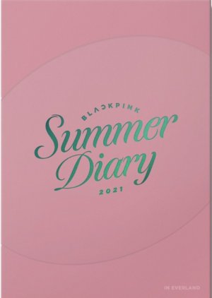BLACKPINK Summer Diary in Everland 2021 (South Korea)